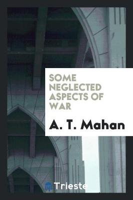 Some Neglected Aspects of War (Paperback)