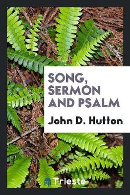 Song, Sermon and Psalm (Paperback)