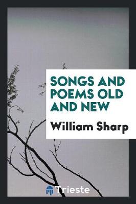 Songs and Poems, Old and New (Paperback)