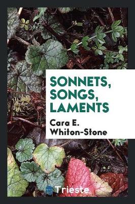 Sonnets, Songs, Laments (Paperback)