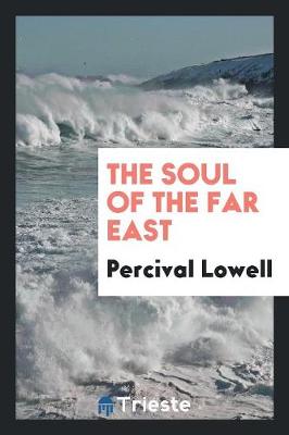 The Soul of the Far East (Paperback)