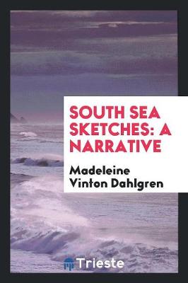 South Sea Sketches: A Narrative (Paperback)