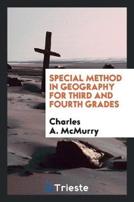Special Method in Geography for Third and Fourth Grades (Paperback)