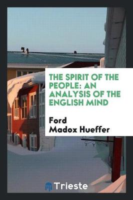 The Spirit of the People: An Analysis of the English Mind (Paperback)