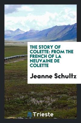 The Story of Colette: From the French of La Neuvaine de Colette (Paperback)