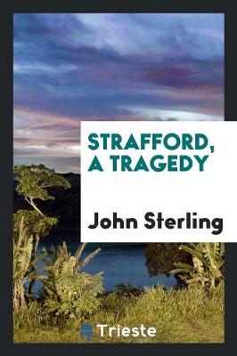 Strafford, a Tragedy (Paperback)