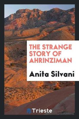 The Strange Story of Ahrinziman (Paperback)