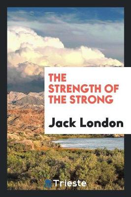 The Strength of the Strong (Paperback)