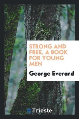 Strong and Free, a Book for Young Men (Paperback)