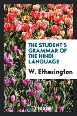 The Student's Grammar of the Hind Language (Paperback)