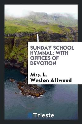 Sunday School Hymnal: With Offices of Devotion (Paperback)