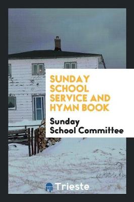 Sunday School Service and Hymn Book (Paperback)
