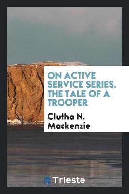 On Active Service Series. the Tale of a Trooper (Paperback)