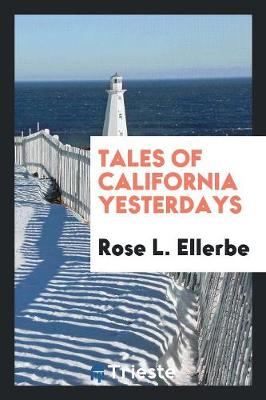 Tales of California Yesterdays (Paperback)