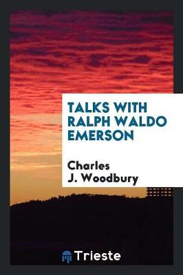 Talks with Ralph Waldo Emerson (Paperback)