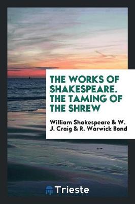 The Works of Shakespeare. the Taming of the Shrew (Paperback)