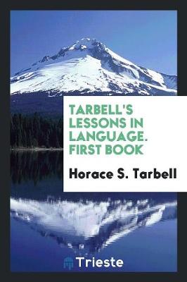 Tarbell's Lessons in Language. First Book (Paperback)