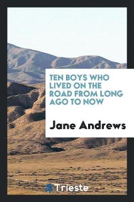 Ten Boys Who Lived on the Road from Long Ago to Now (Paperback)