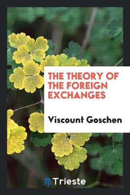 The Theory of the Foreign Exchanges (Paperback)