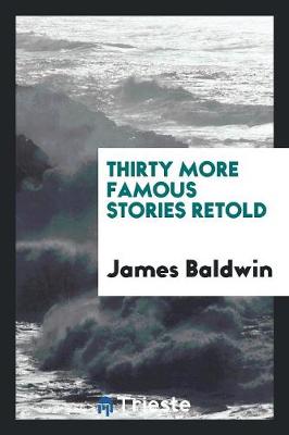 Thirty More Famous Stories Retold (Paperback)