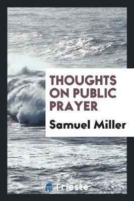 Thoughts on Public Prayer (Paperback)