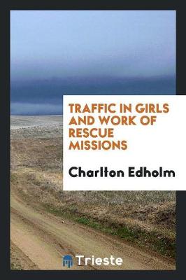Traffic in Girls and Work of Rescue Missions (Paperback)