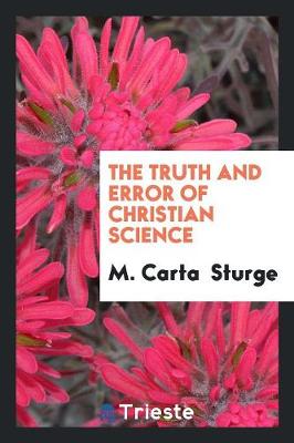 The Truth and Error of Christian Science (Paperback)