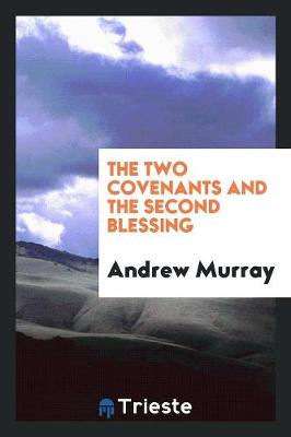 The Two Covenants and the Second Blessing (Paperback)