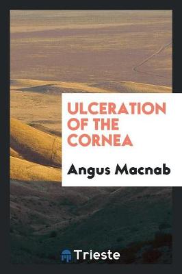 Ulceration of the Cornea (Paperback)