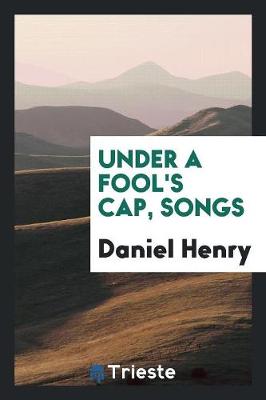 Under a Fool's Cap, Songs (Paperback)