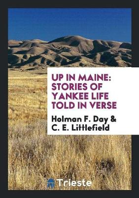 Up in Maine: Stories of Yankee Life Told in Verse (Paperback)