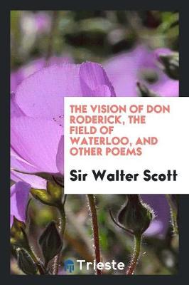 The Vision of Don Roderick, the Field of Waterloo, and Other Poems (Paperback)