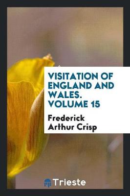Visitation of England and Wales. Volume 15 (Paperback)