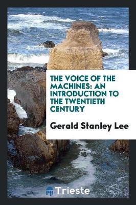 The Voice of the Machines: An Introduction to the Twentieth Century (Paperback)