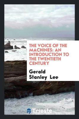 The Voice of the Machines: An Introduction to the Twentieth Century (Paperback)