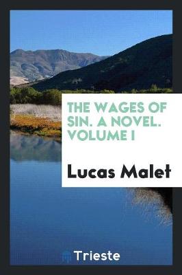 The Wages of Sin. a Novel. Volume I (Paperback)
