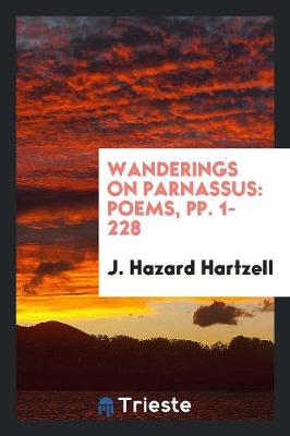 Wanderings on Parnassus: Poems, Pp. 1-228 (Paperback)
