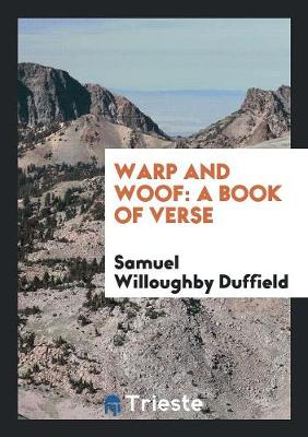 Warp and Woof: A Book of Verse (Paperback)