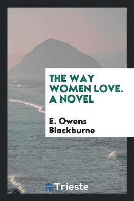 The Way Women Love. a Novel (Paperback)