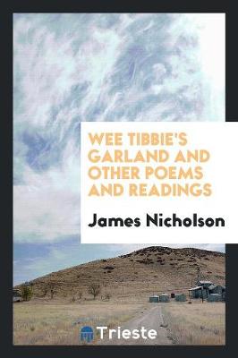 Wee Tibbie's Garland and Other Poems and Readings (Paperback)