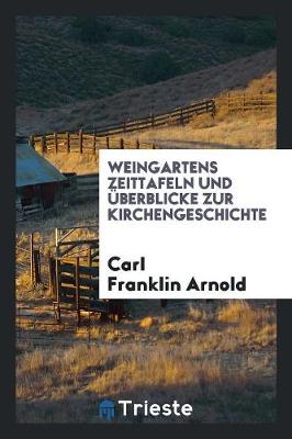 Weingartens Zeittafeln Und berblicke Zur Kirchengeschichte (Paperback)