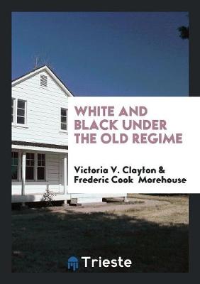 White and Black Under the Old Regime (Paperback)