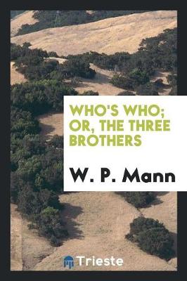 Who's Who; Or, the Three Brothers (Paperback)