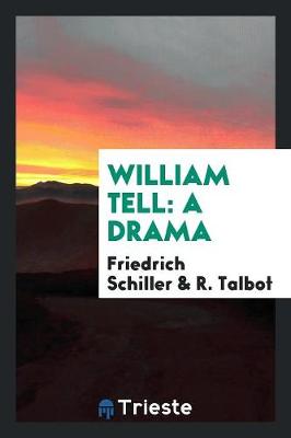William Tell: A Drama (Paperback)