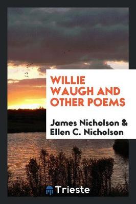 Willie Waugh and Other Poems (Paperback)