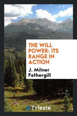 The Will Power: Its Range in Action (Paperback)