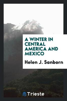 A Winter in Central America and Mexico (Paperback)