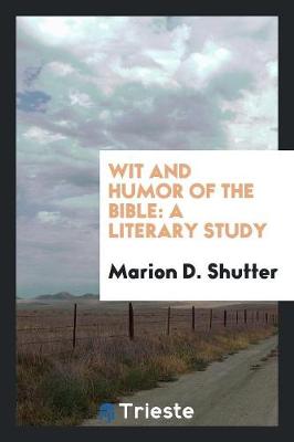 Wit and Humor of the Bible: A Literary Study (Paperback)