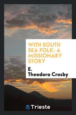 With South Sea Folk: A Missionary Story (Paperback)