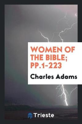Women of the Bible; Pp.1-223 (Paperback)